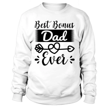 Best Bonus Dad Ever Sweatshirt