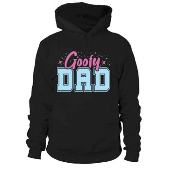 Goofy Dad Fathers Day Hoodies