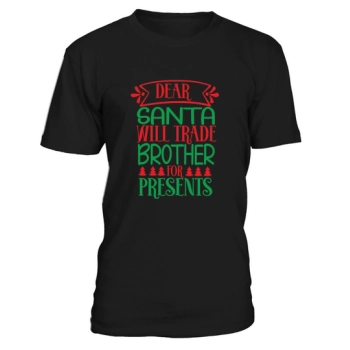 Dear Santa Wil Trade Brother For Presents Christmas Shirt