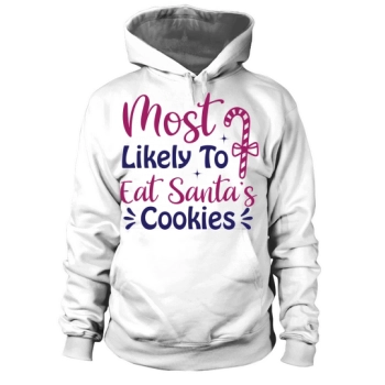 Christmas Most Likely to Eat Santa Cookies Hoodies