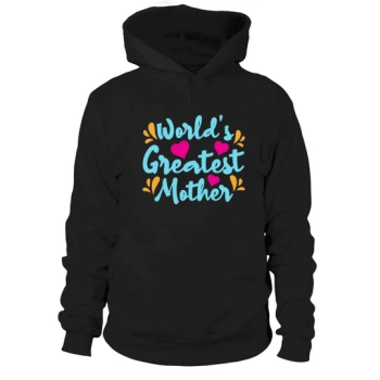 Worlds Greatest Mother Hoodies