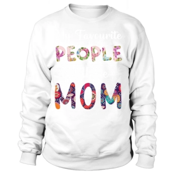 My favorite people call me Mommy Sweatshirt