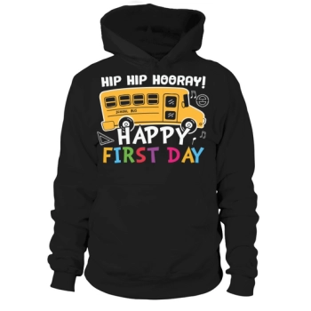 Back to School Hip Hip Hooray Happy First Day Hoodies