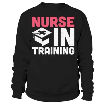 Nurse in training Sweatshirt