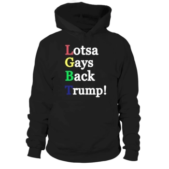 LGBT Lotsa Gays Back Trump Hoodies