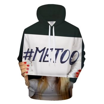 Hashtag Me Too 3D - Sweatshirt, Hoodie, Pullover