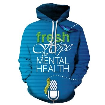 Fresh Hope Mental Health Awareness - 3D - Sweatshirt, Hoodie, Pullover