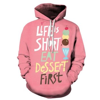 Eat Dessert First 3D Hoodie Sweatshirt Pullover