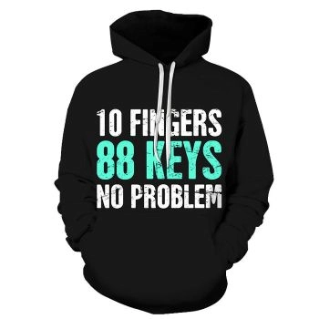 3D 10 Fingers, 88 Keys No Problem - Hoodie, Sweatshirt, Pullover