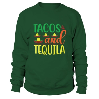 Tacos and Tequila Sweatshirt