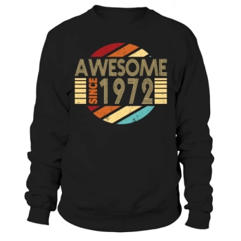 50th Birthday Awesome Since 1972 Sweatshirt