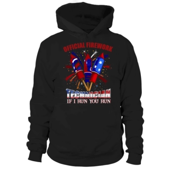 Official Fireworks Technician If I Run You Run 4th Of July Hoodies