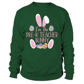 In The Pre-K Teacher Bunny Rabbit Easter Sweatshirt