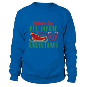 Believe in all the magic of Christmas Sweatshirt