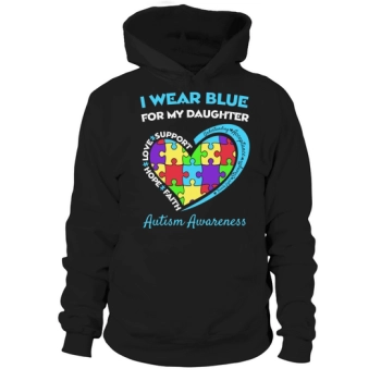 I Wear Blue For Daughter Autism Awareness Hoodies