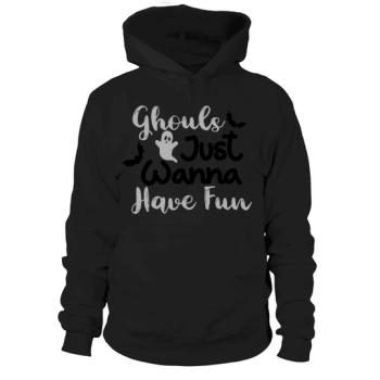 Ghouls Just Wanna Have Fun Hoodie