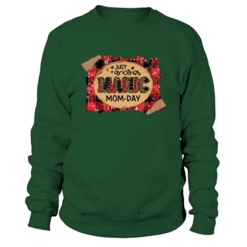 Just another manic mom Day Sublimation Sweatshirt