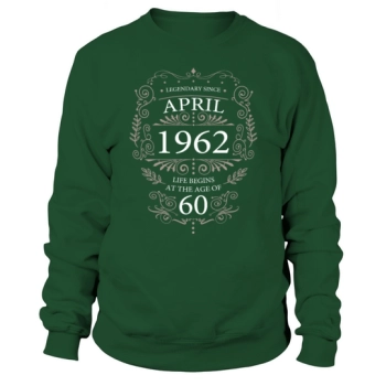 60th Birthday Gifts April 1962 Sweatshirt