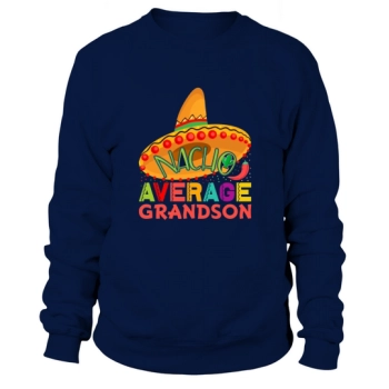 Nacho Average Grandpa Cinco De Sweatshirt