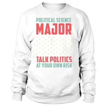 Conversations Politics College Student Gift Sweatshirt