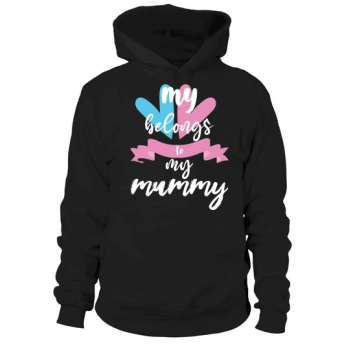 My belong to my my mommy Hoodies