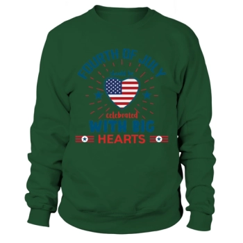 Fourth of July should be celebrated with big hearts Sweatshirt