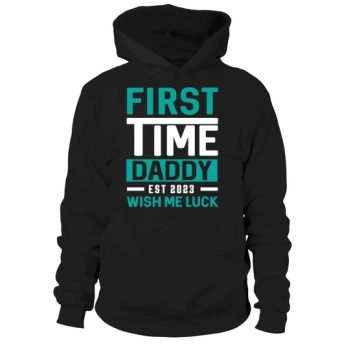 First Time Dad Est 2023 Wish Me Luck Hoodies