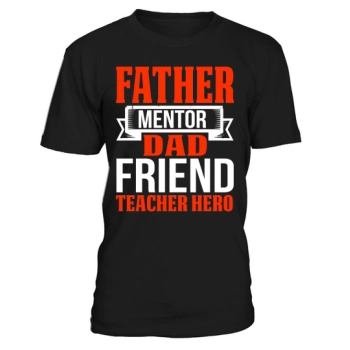 Dad Mentor Dad Friend Teacher Hero