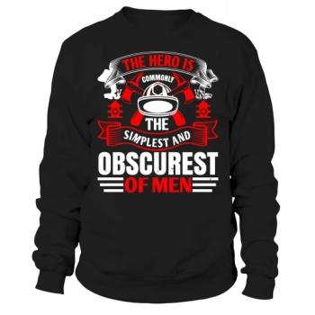 The hero is usually the simplest and most obscure of men 2 Sweatshirt