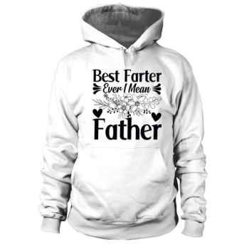 Best Dad Ever I Mean Dad Hoodies