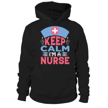 Keep calm I am a nurse Hooded Sweatshirt