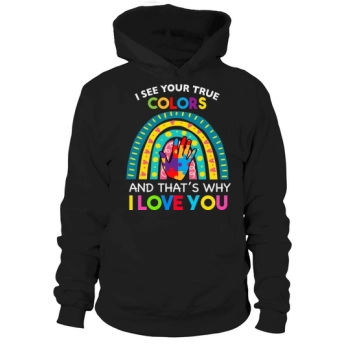 I See Your True Colors Hoodies
