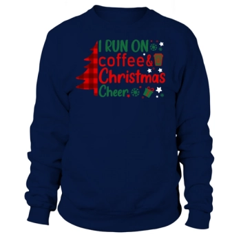 I run on coffee & christmas cheer design for christmas Sweatshirt