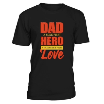 Daddy a son's first hero Daughter's first hero