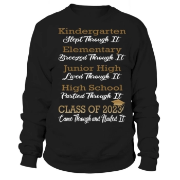 Class Of 2023 Came Through And Nailed It Sweatshirt