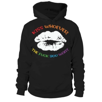 Kiss Whoever You Want LGBT Hoodies