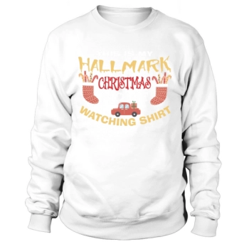 This Is My Hallmark Christmas Movie Watching Sweatshirt