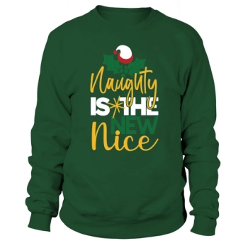 Naughty Is The New Nice Christmas Sweatshirt