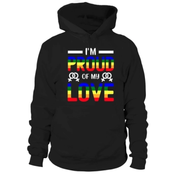 Im Proud Of My Love Pride Hoodies