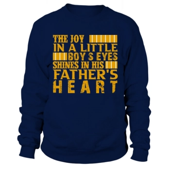 The joy in a little boy's eyes shines in his father's heart Sweatshirt