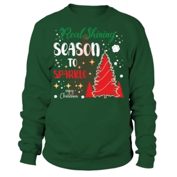 Real Shining Season To Sparkie Enjoy Christmas Sweatshirt