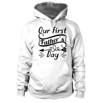 Our First Father's Day Hoodies