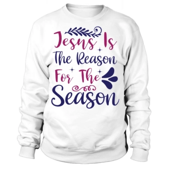 Christmas Jesus Is The Reason For The Season Sweatshirt