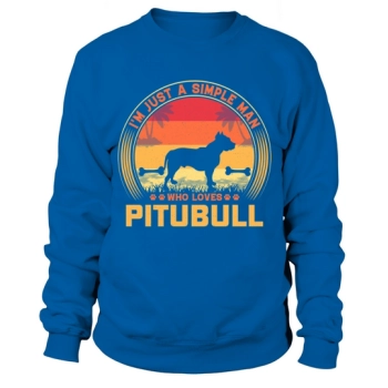 Im just a simple man who loves Pitbull Sweatshirt