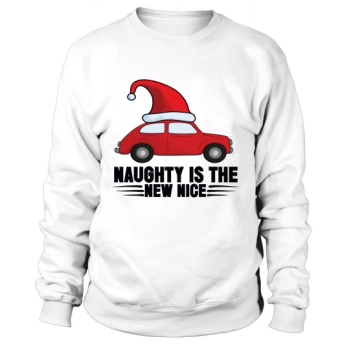 Naughty Is The New Nice Christmas Sweatshirt