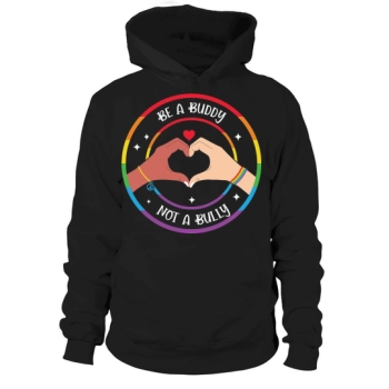 Be A Buddy Not A Bully Hoodies