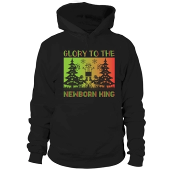 Glory to the Newborn King Christmas Hoodies