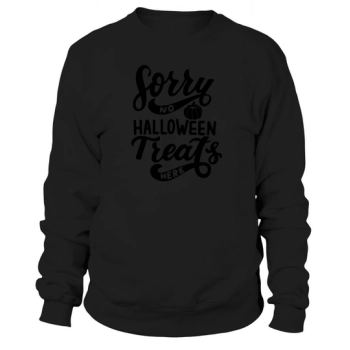 Sorry No Halloween Treats Here Sweatshirt