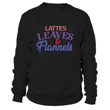 Lattes Leaves Flannels Halloween Gifts & Merchandise Sweatshirt