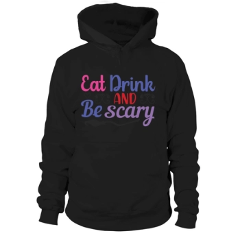 Eat Drink and Be Scary Halloween Party Hoodies